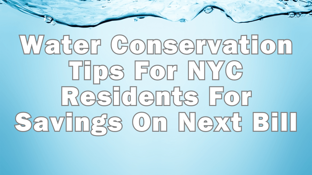 Practical tips for water conservation for the NYC residents